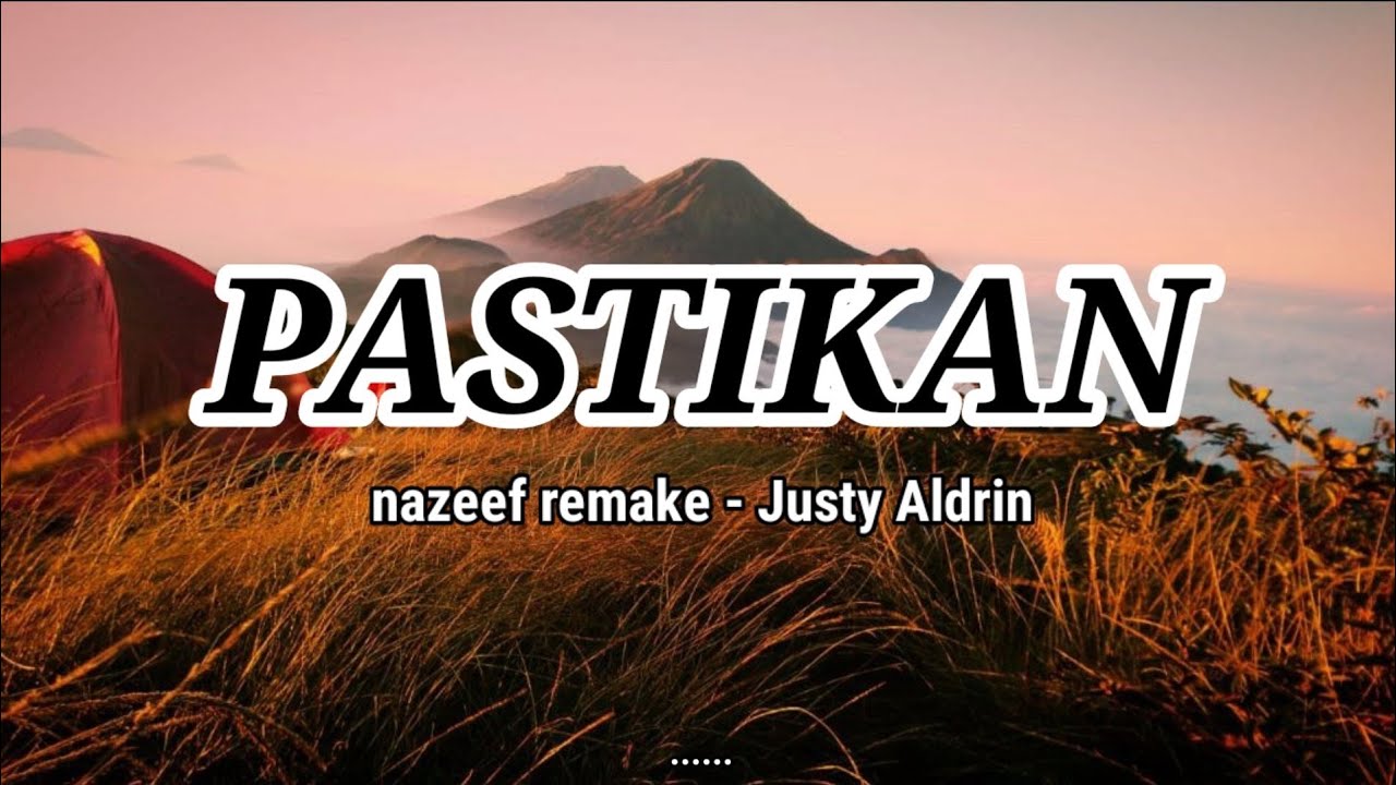 Pastikan - Justy Aldrin - Lirik - lagu timur terbaru (Official Music vidio)Asong channel