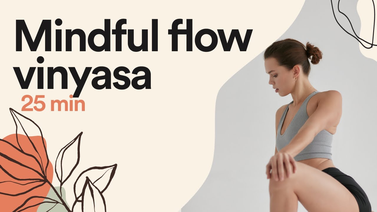 Mindful flow vinyasa || 25min