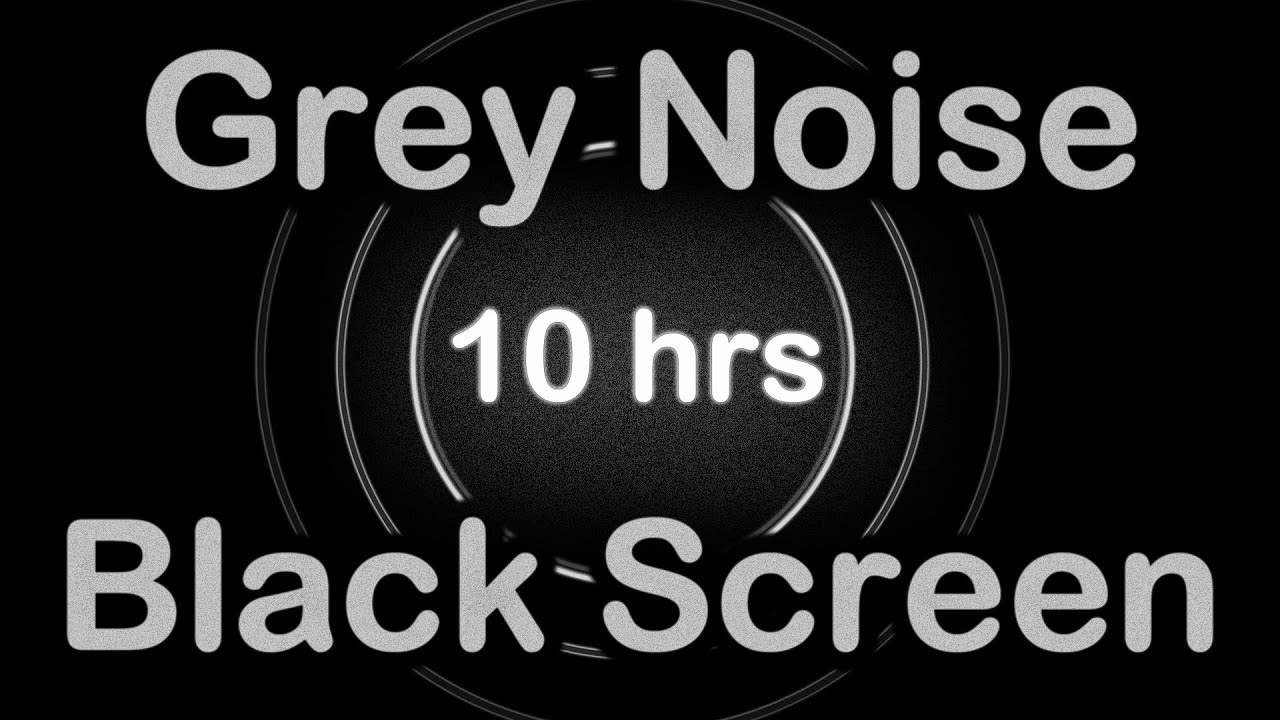 🎧 Grey Noise Black Screen. Relax, Focus, Study, Sleep, Meditate 10 Hours