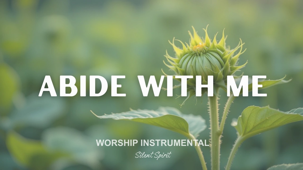 ABIDE WITH ME – Calm Worship Instrumental Piano | God’s Presence