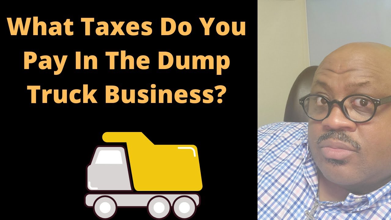 What Taxes Do You Have To Pay In The Dump Truck Business?    #taxes.  #business. #dumptruck