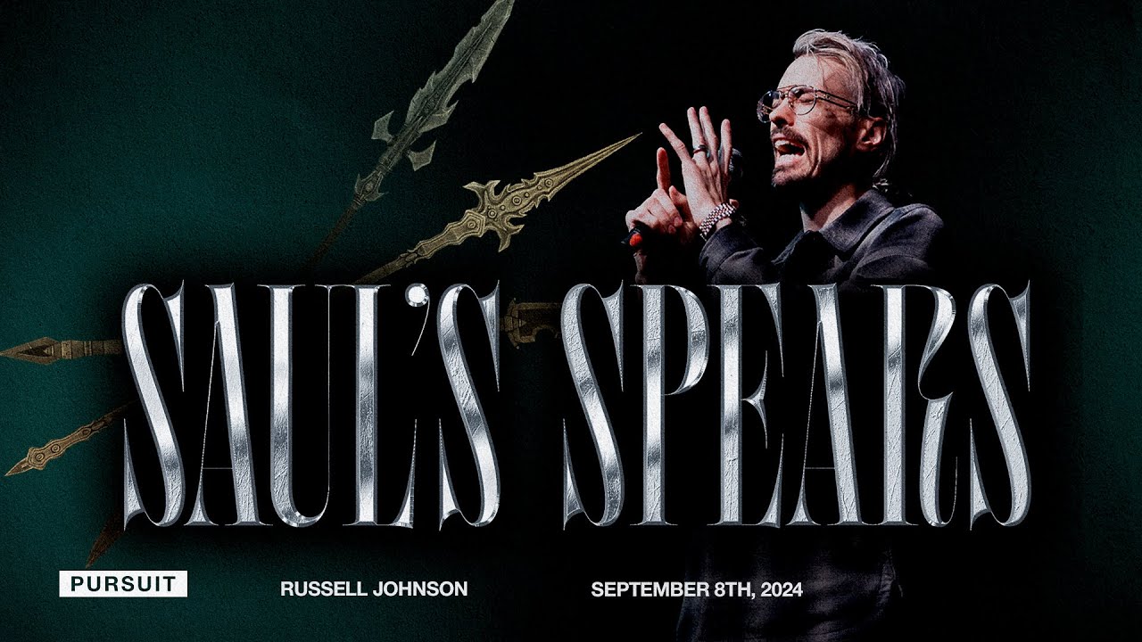 Saul's Spears | 09.08.24 The Pursuit | Russell Johnson