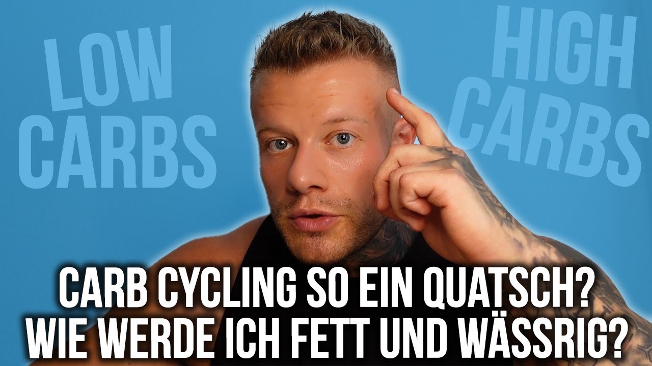 Carb Cycling so ein Quatsch? | Wie werde ich fett und wässrig? 2022