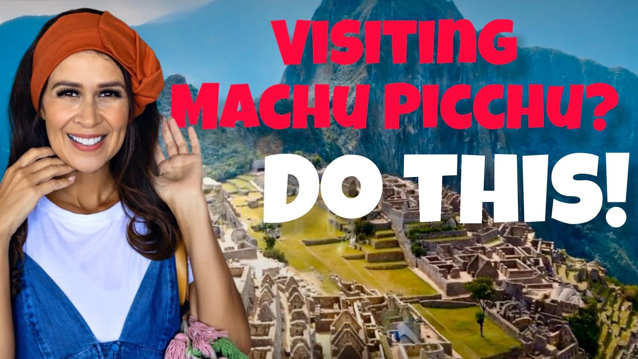 Must Do When Visiting Machu Picchu
