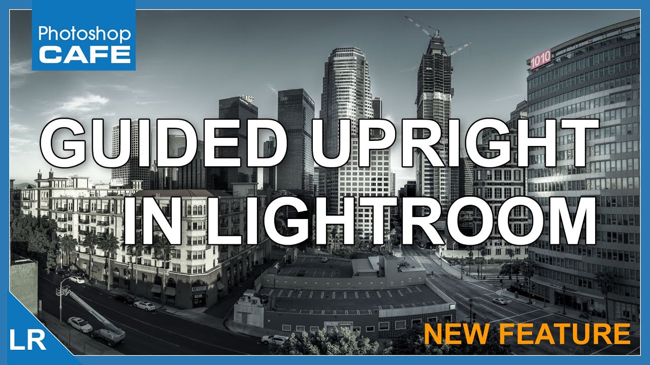 Fix perspective in photos, Lightroom GUIDED UPRIGHT, new feature tutorial