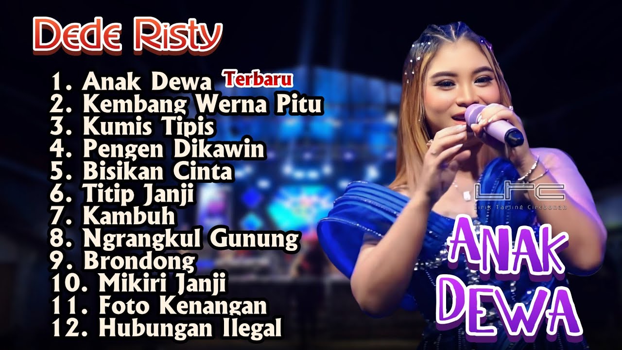 ANAK DEWA DEDE RISTY TERBARU 2025 GANJENE PANTURA TARLING FULL ALBUM 
