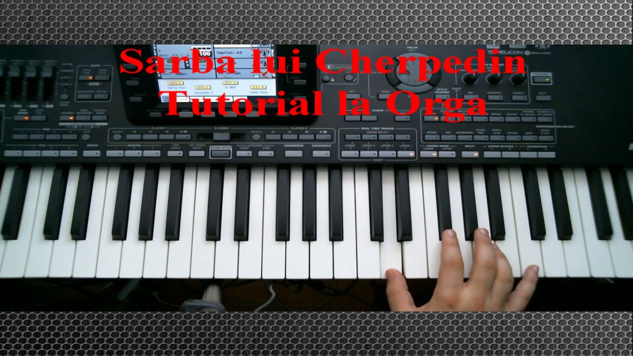 Sarba lui Cherpedin - Tutorial la Orga, Sarba Orga, Lectii Orga Incepatori, Meditatii Orga