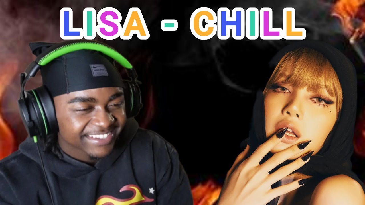 LISA - Chill (Lyric Video) (REACTION)