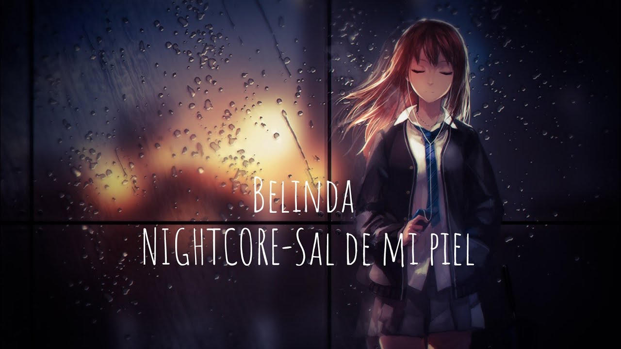 NIGHTCORE-Sal de mi piel
