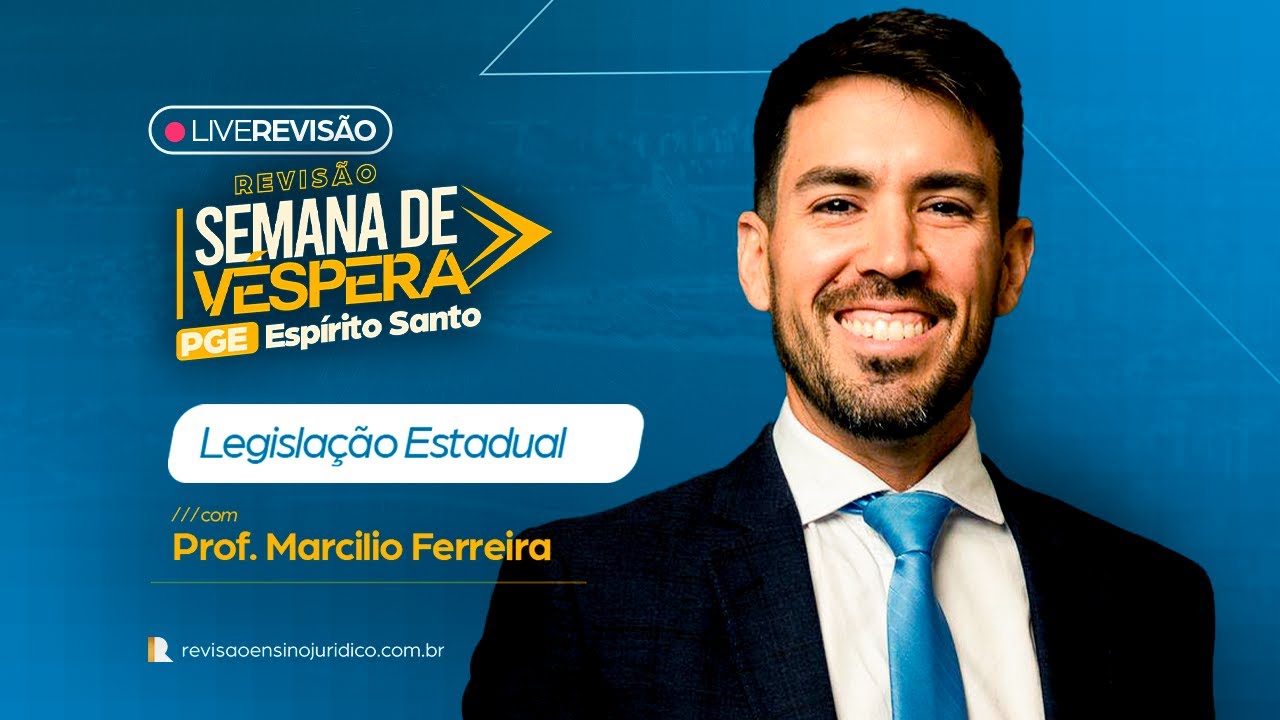 SEMANA DE VÉSPERA PGE/ES | Legislação Estadual - Prof. Marcílio Ferreira (PGE/GO)