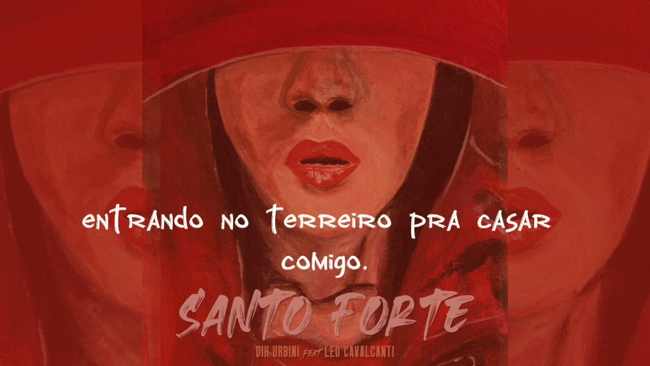 Santo forte - Dih Urbini feat. Leo Cavalcanti