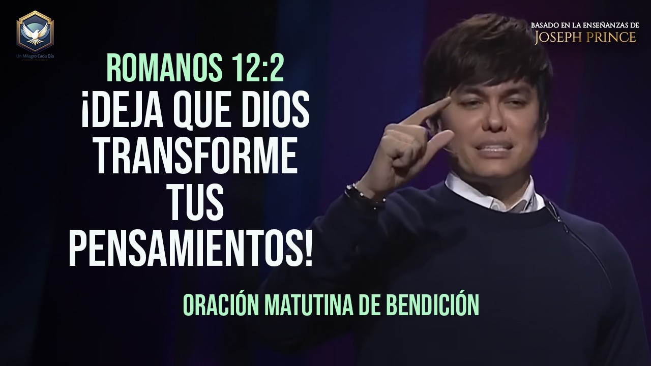 Deja que Dios TRANSFORME tus PENSAMIENTOS ¡Escucha esto cada mañana! - Oración matutina de Bendición