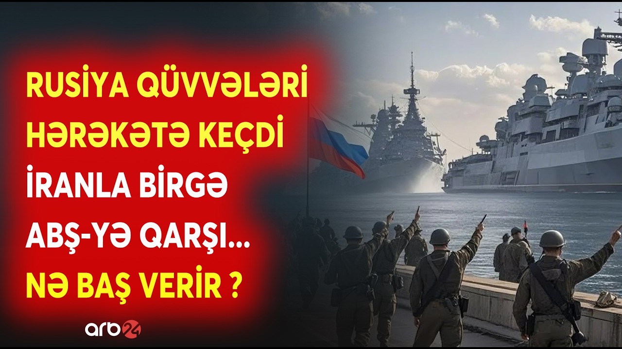 SON DƏQİQƏ! Rusiya və İran HƏRƏKƏTƏ KEÇDİ - ABŞ-yə qarşı BİRGƏ ADDIMLAR - NƏ BAŞ VERİR?