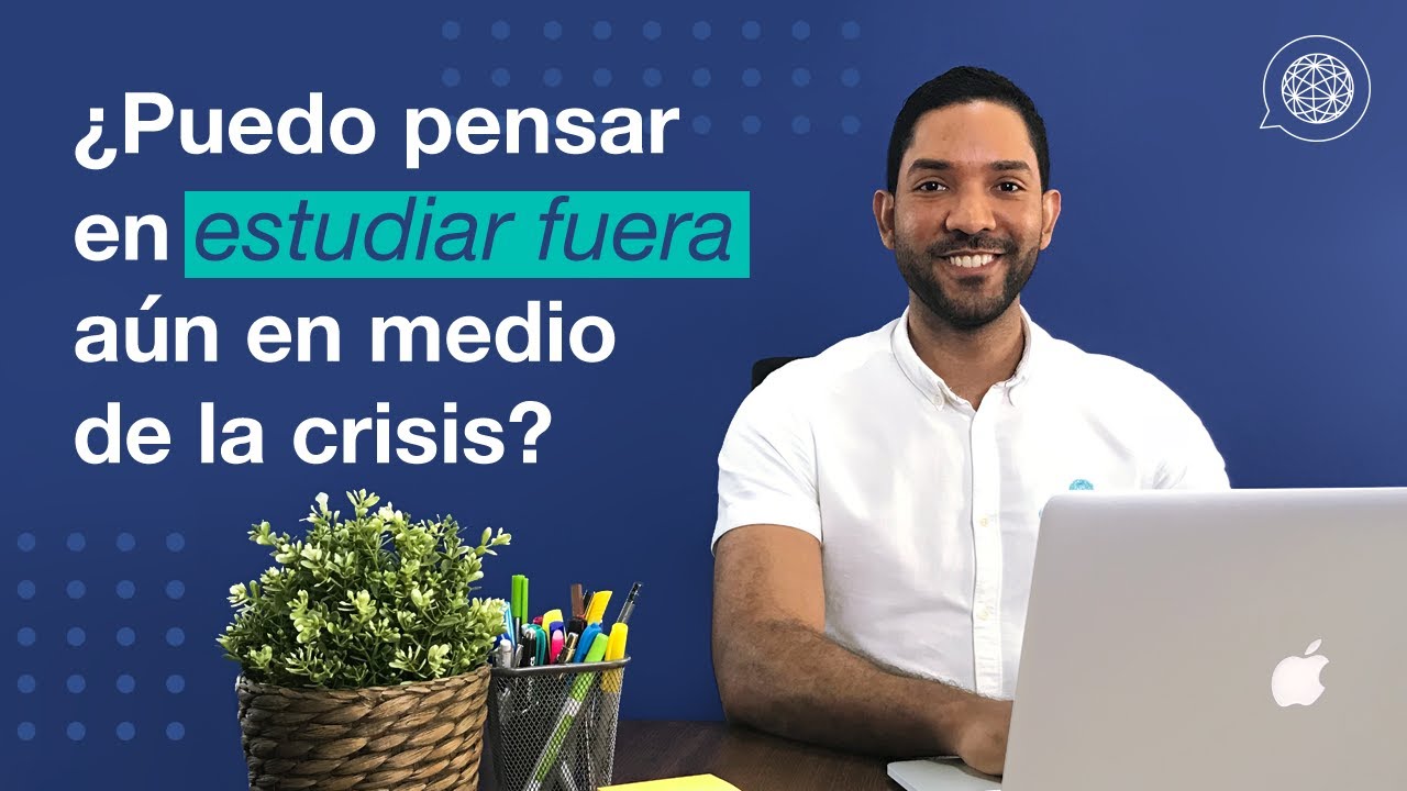 &iquest;Puedo pensar en estudiar fuera a&uacute;n en medio de la crisis?
