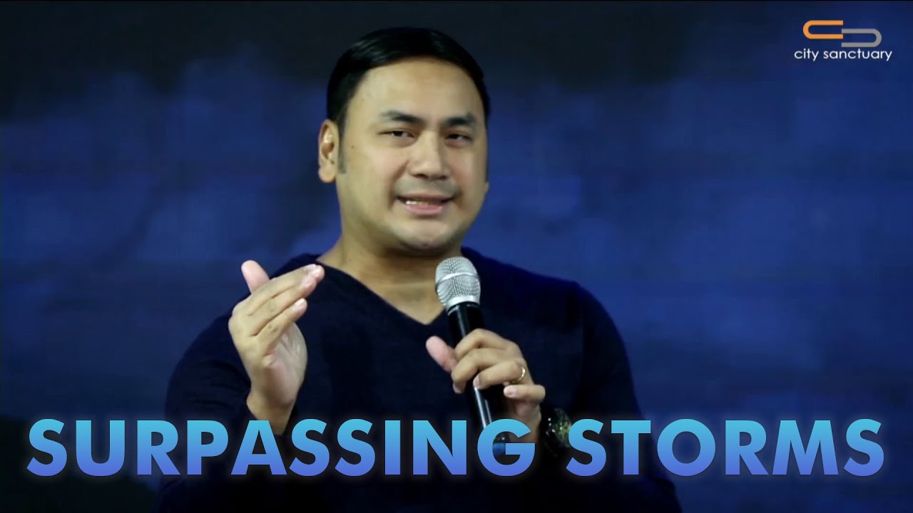 SURPASSING STORMS | Pastor Junel Liwanag | City Sanctuary
