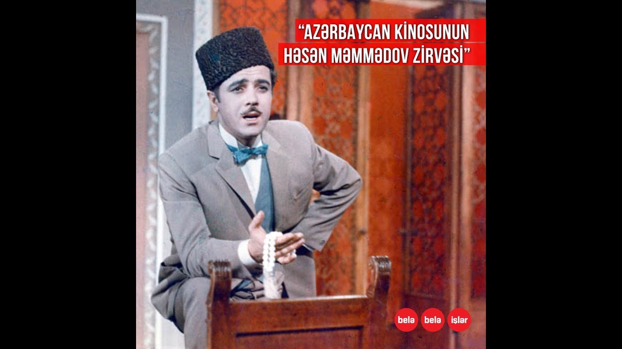 Azərbaycan kinosunun Həsən Məmmədov zirvəsi