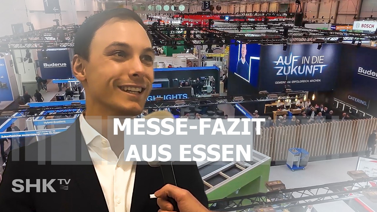 SHK+E in Essen &ndash; Eindr&uuml;cke und Einordnung der Messe | SHK-TV Nachrichtenmagazin