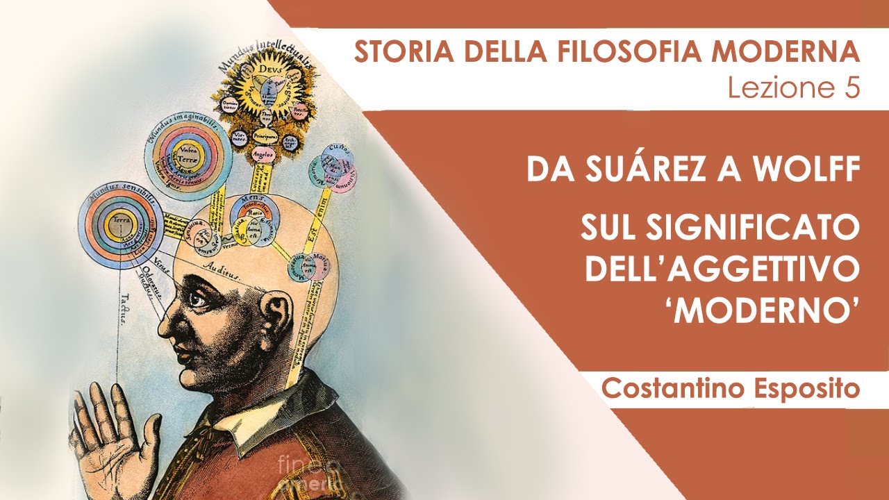 Lezione 5 - Da Su&aacute;rez a Wolff: sul significato dell'aggettivo 'moderno'