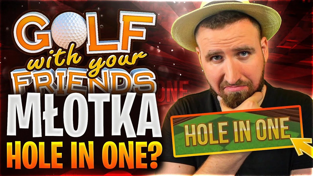 MŁOTKA HOLE IN ONE?! - GOLF WITH YOUR FRIENDS @Mloteczka @Coolphone @Cyfer