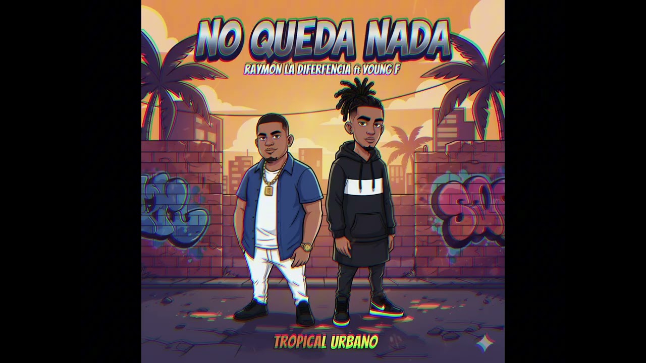 No Queda Nada - Young F ft Raymon La Diferencia. Newd  version  