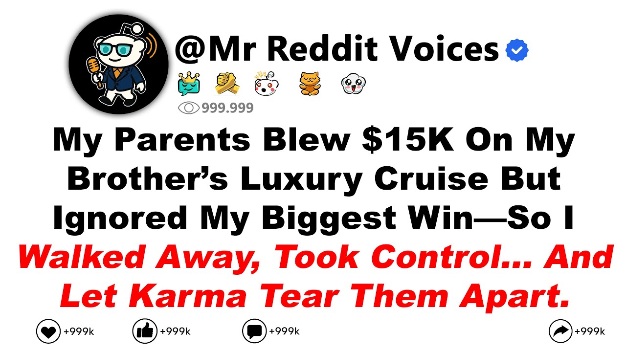 My Parents Blew $15K On My Brother’s Luxury Cruise But Ignored My Biggest Win—So I Walked Away, Took