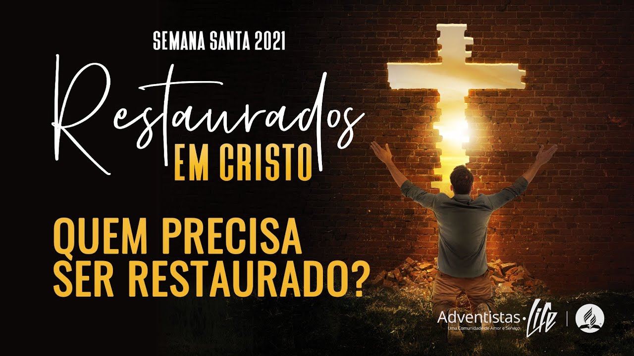 RESTAURADOS EM CRISTO | SEMANA SANTA 2021 | PR. LUCAS CARVALHO | ADORA&Ccedil;&Atilde;O | 27-03-2021