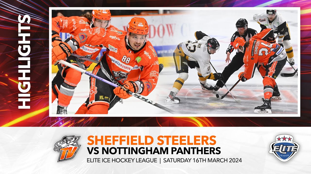 Sheffield Steelers v Nottingham Panthers - 16th March 2024