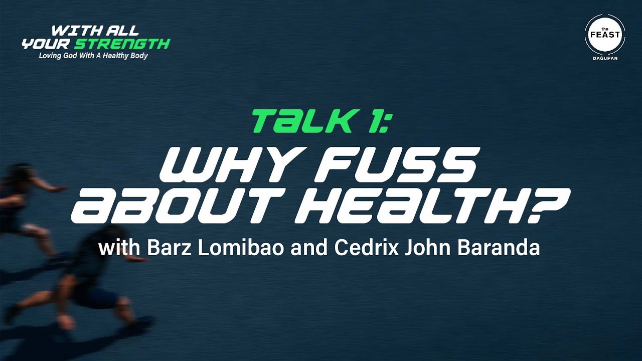 LIVE: THE FEAST DAGUPAN | WITH ALL YOUR STRENGTH | TALK 1: WHY FUSS ABOUT HEALTH? | 01-18-2026