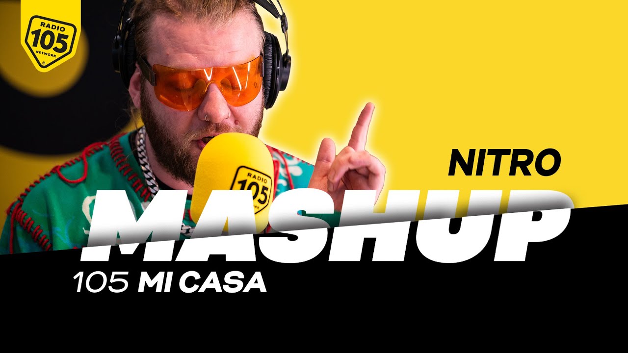 105 Mi Casa Mashup: Nitro canta Rap shit su Bop