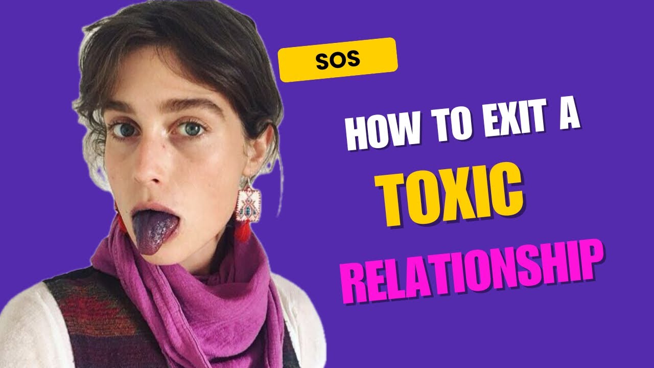 How to exit a toxic relationship 