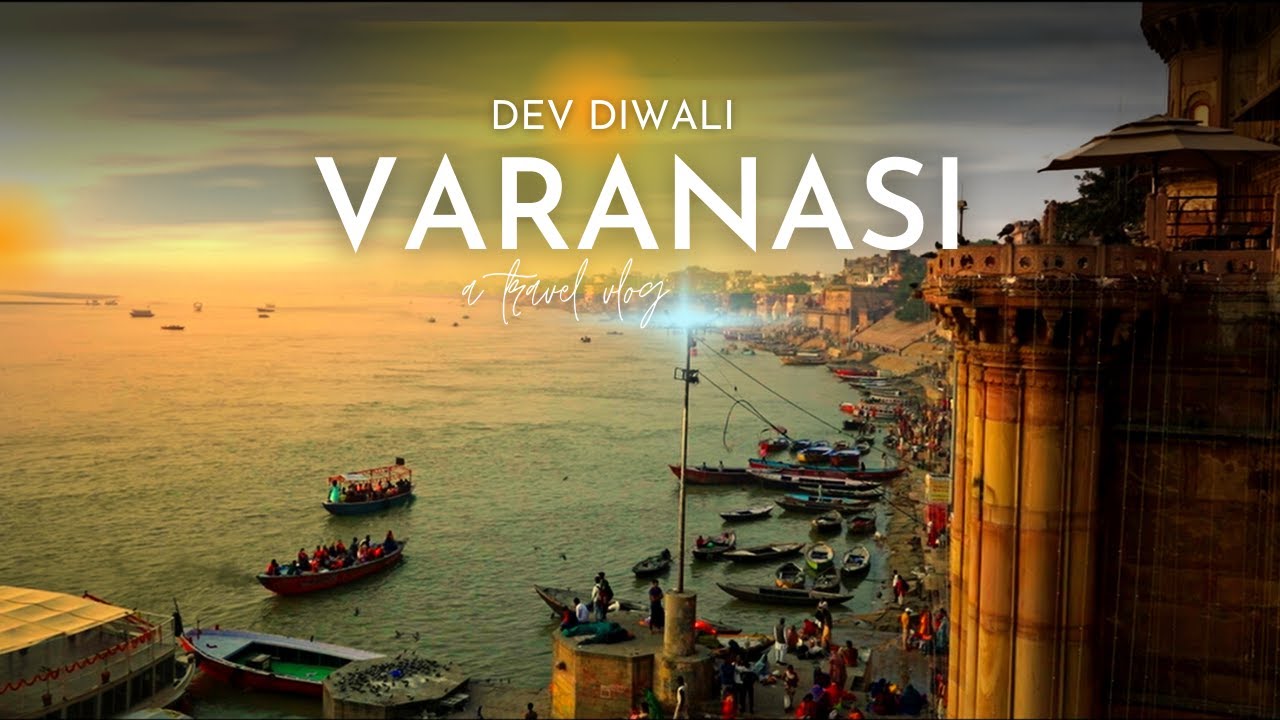 Banaras - Dev Deepawali || Varanasi - Cinematic Travel Vlog || (sony a7iii)