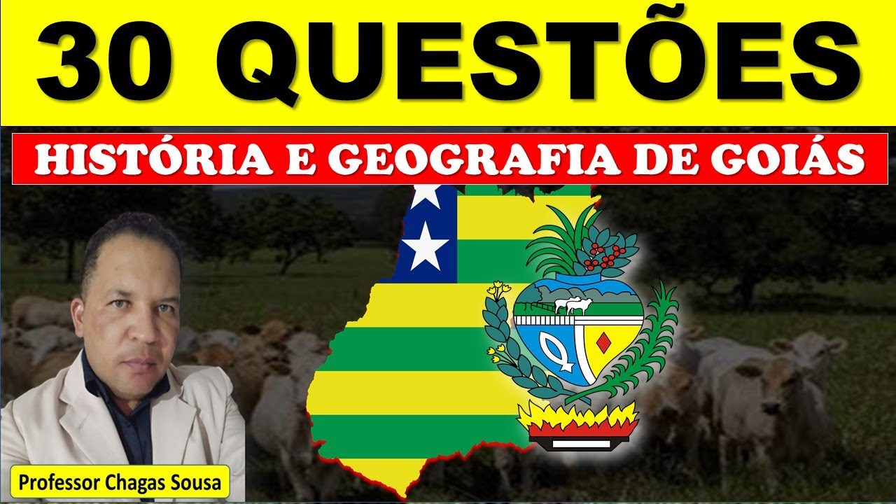 35 QUESTÕES DA HISTÓRIA E GEOGRAFIA DE GOIÁS(Atualizadas)Prof. Chagas Sousa