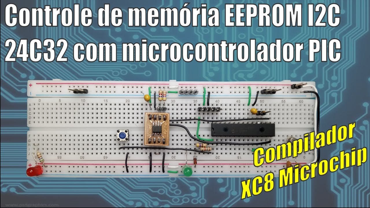 Como controlar uma memória EEPROM 24C32 c/ microcontrolador PIC