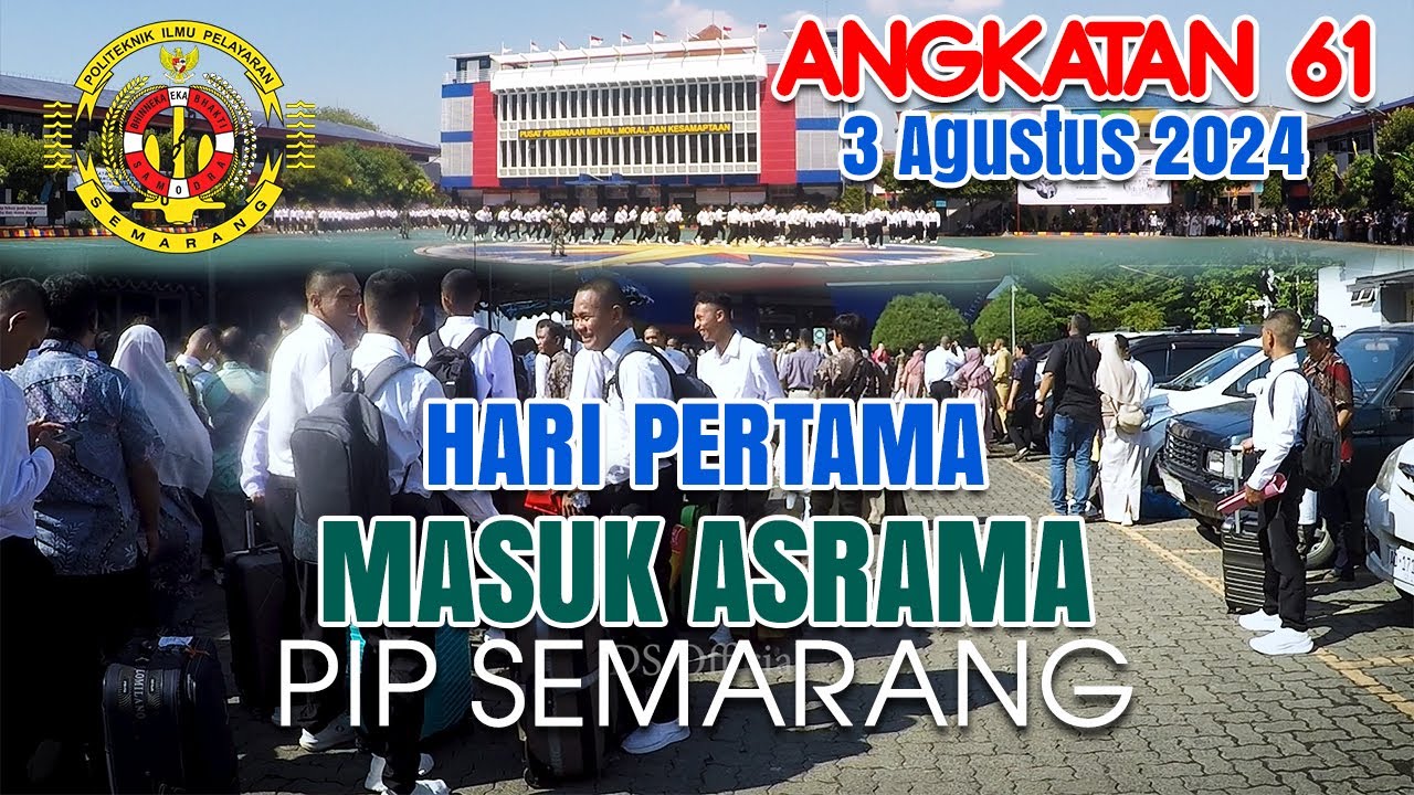 HARI PERTAMA MASUK ASRAMA PIP SEMARANG ANGKATAN 61 |03 Agustus 2024 #pipsemarang #sekolahpelayaran