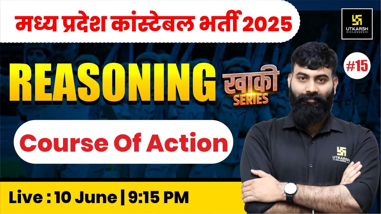 MP Police Constable 2025 | Reasoning | Course of Action | खाकी Series | Ashu Sir