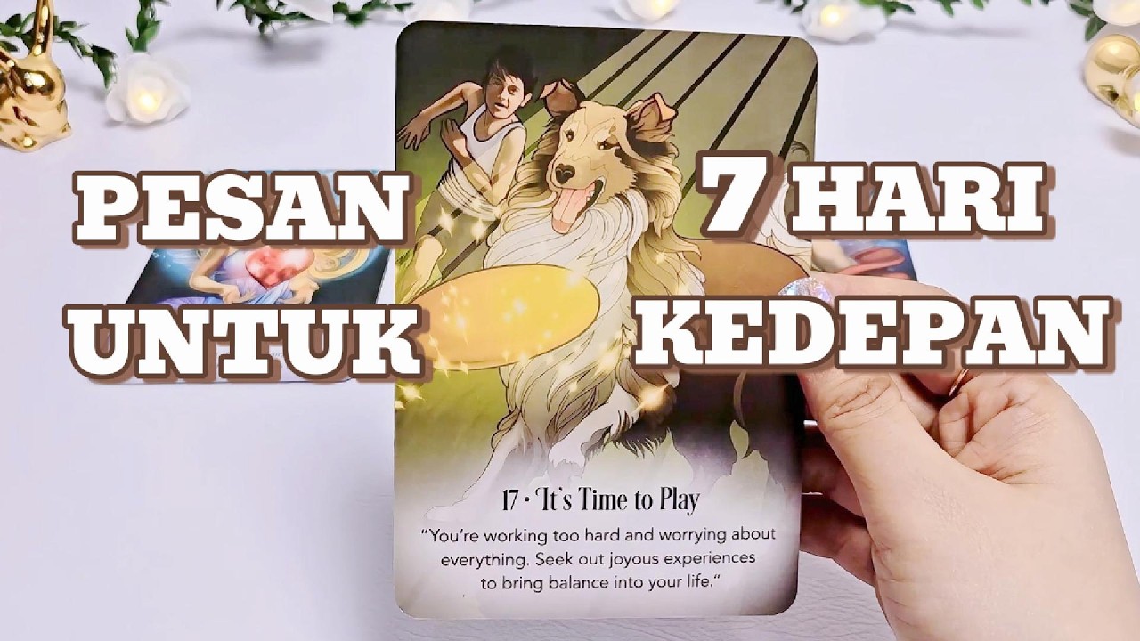 Pesan Energi 7 Hari Kedepan, Saatnya Bersemangat Lagi..Timeless Reading