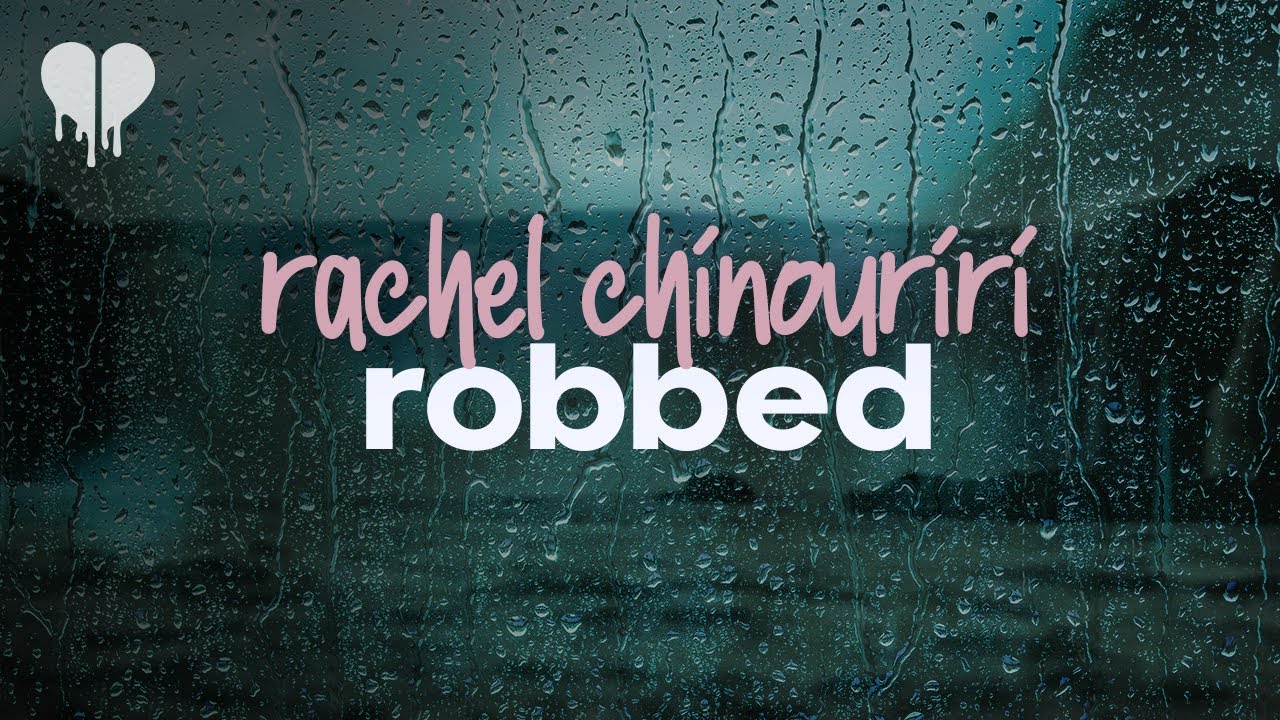 rachel chinouriri - robbed (lyrics)