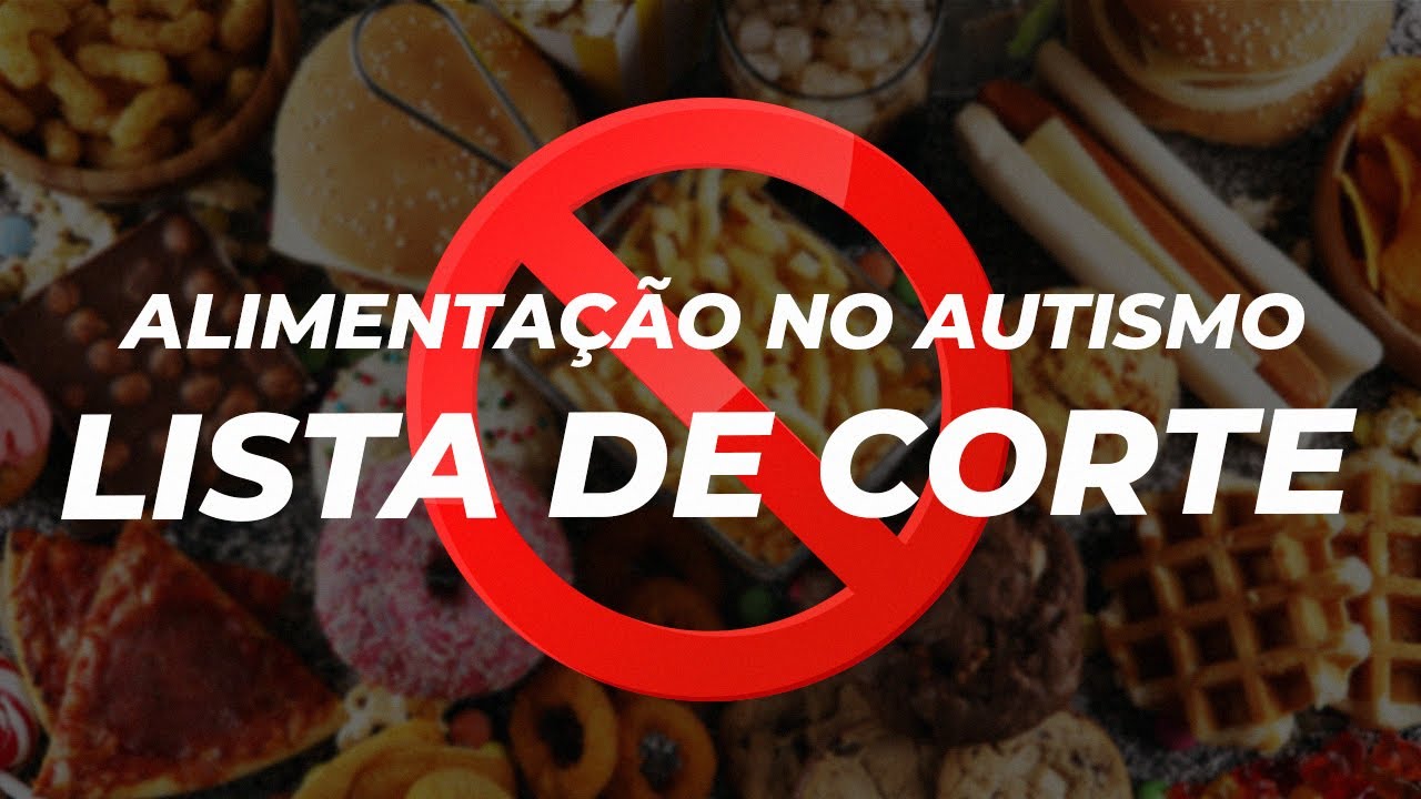AUTISMO E ALIMENTAÇÃO - A LISTA DE CORTES