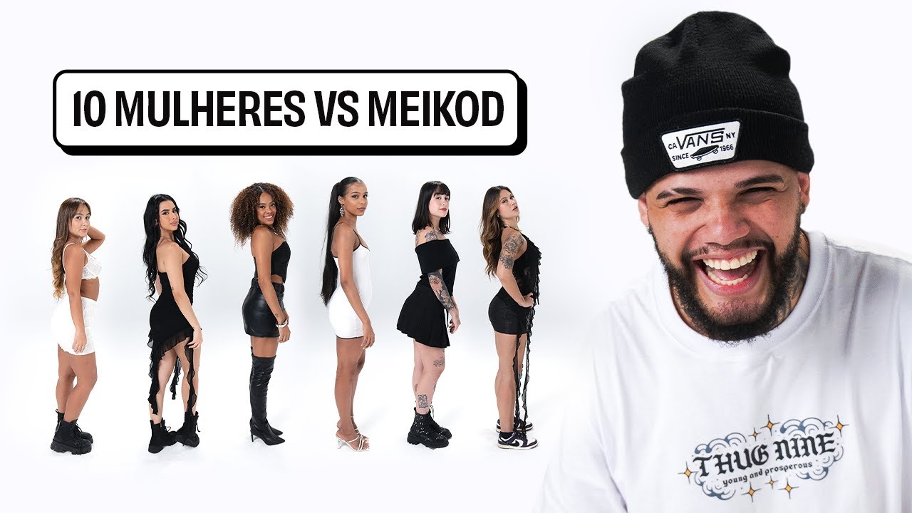 MEIKOD vs 10 MULHERES!
