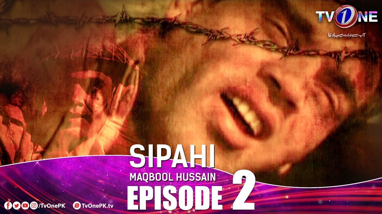 Sipahi Maqbool Hussain | A True story | Episode 2 | TV One Drama