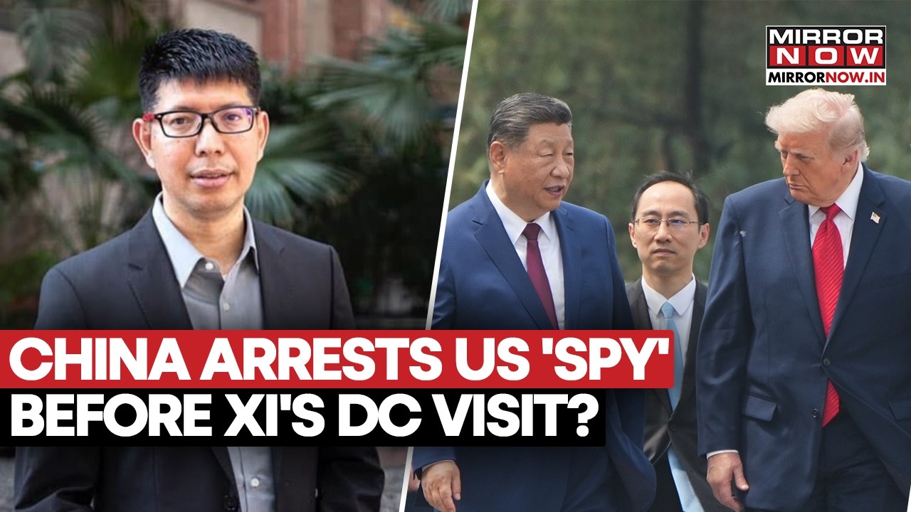 China Arrests US 'Spy' Before Xi's Washington Visit? Tensions Rise After Trump's Beijing Meet