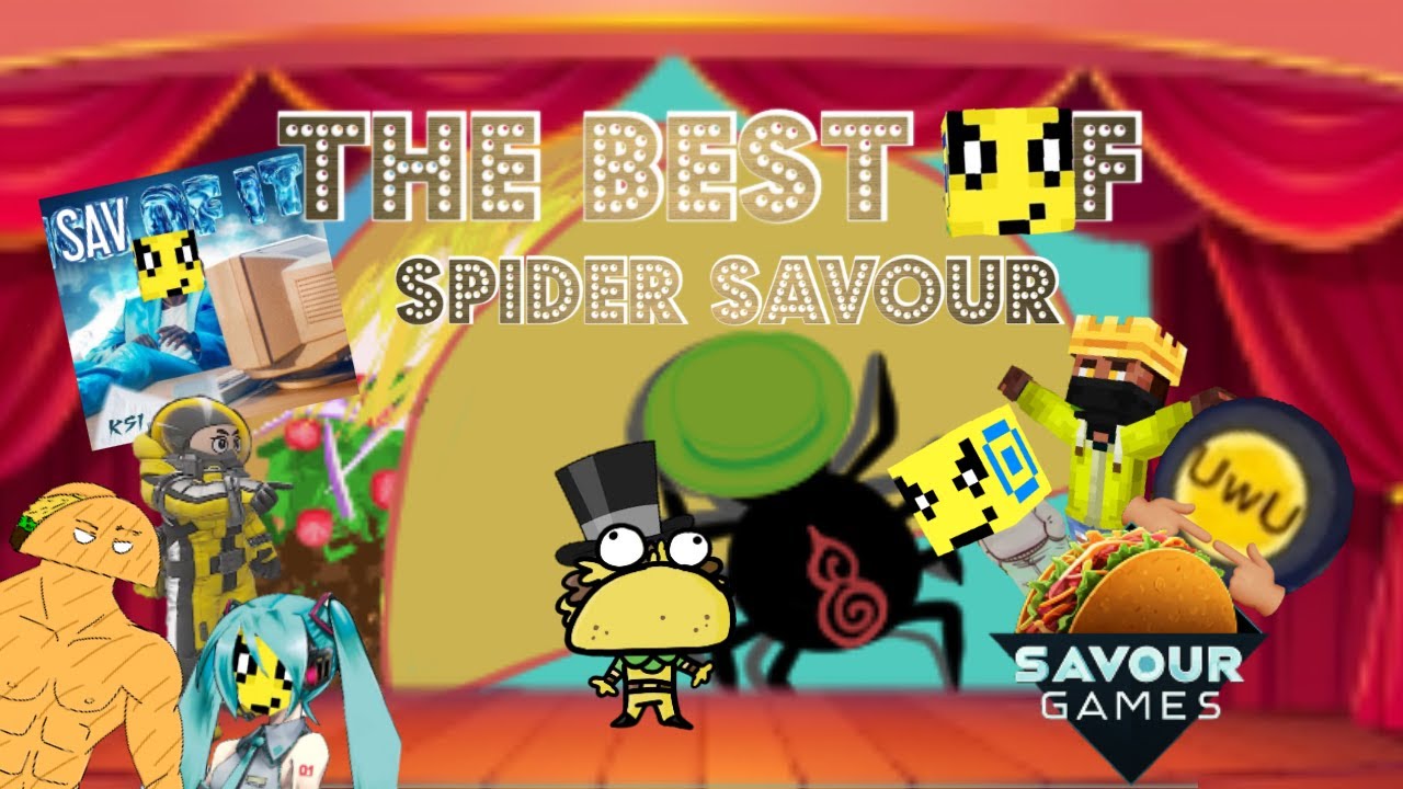 The Best Of Spider Savour . . .