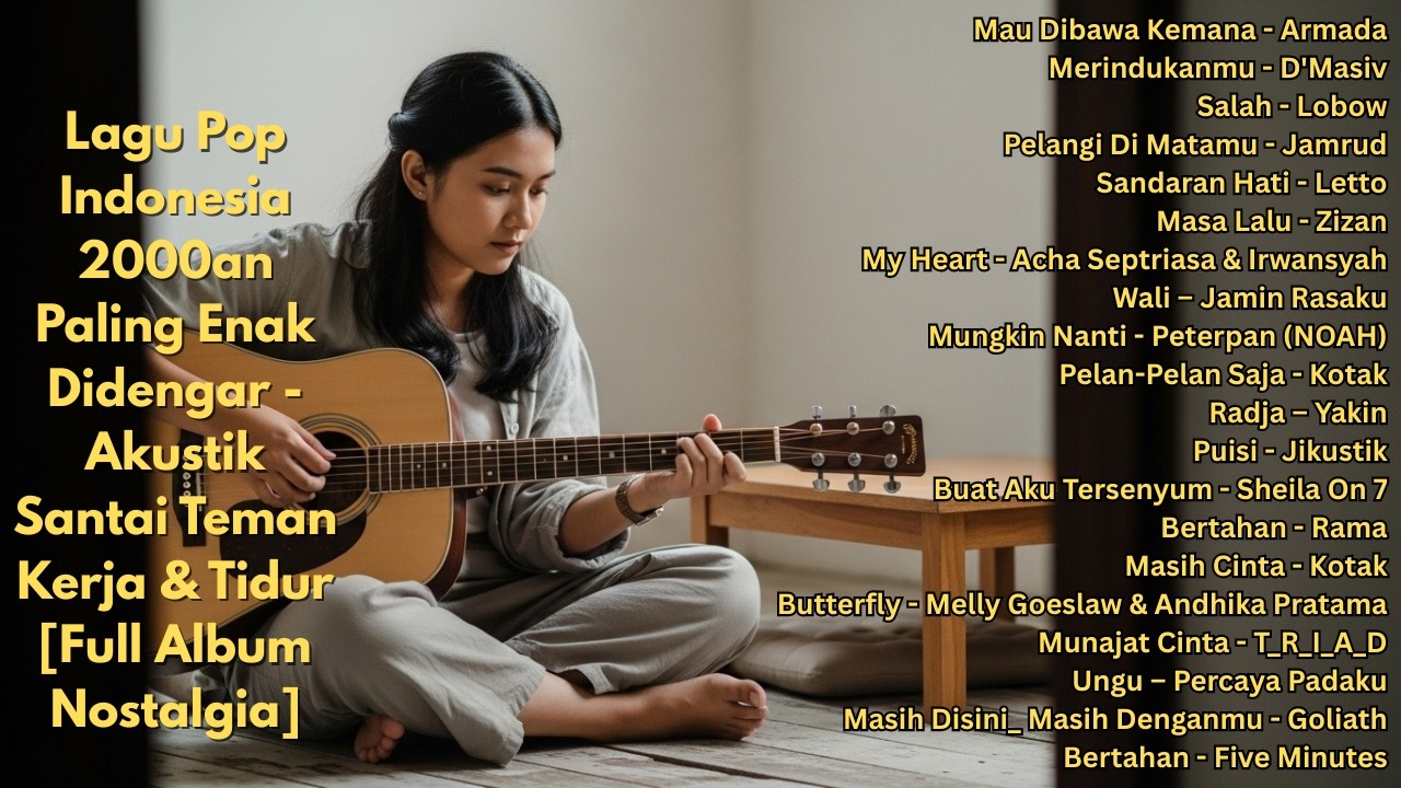 Lagu Pop Indonesia 2000an Paling Enak Didengar - Akustik Santai Teman Kerja & Tidur [Full Album]
