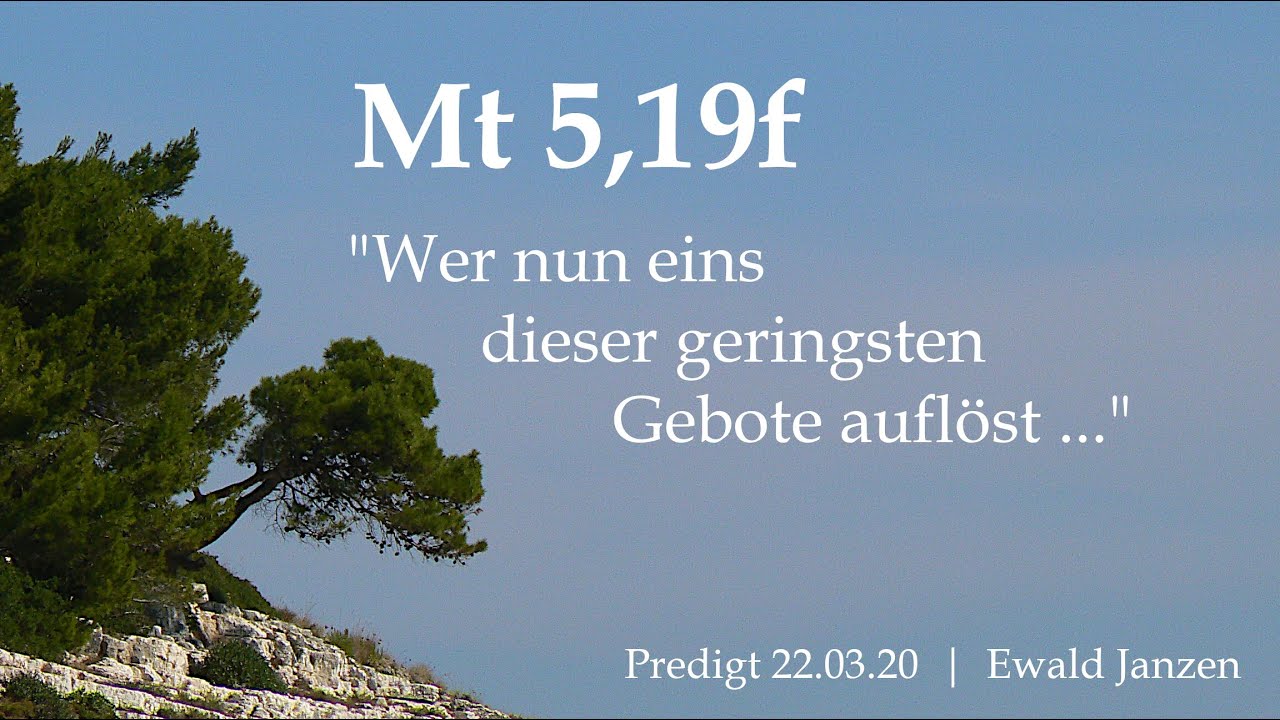 #034 - Mt 5,19f | Wer nun eins dieser geringsten Gebote auflöst ... (Predigt Ewald Janzen)