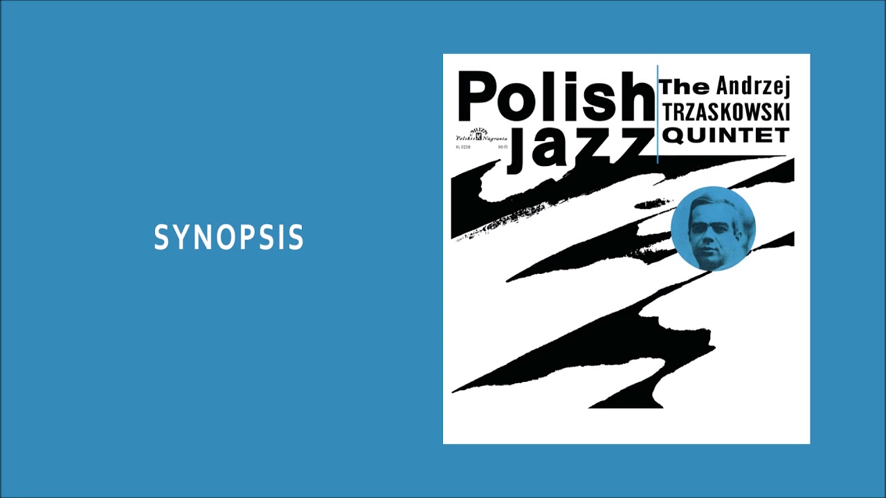 The Andrzej Trzaskowski Quintet - Synopsis [Official Audio]