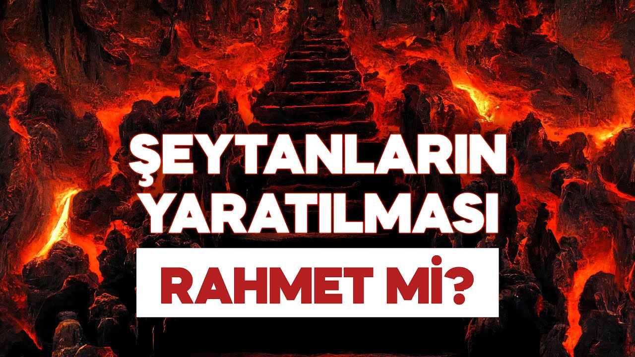 Şeytanların Yaratılması Rahmet mi? - Risale-i Nur Sohbeti
