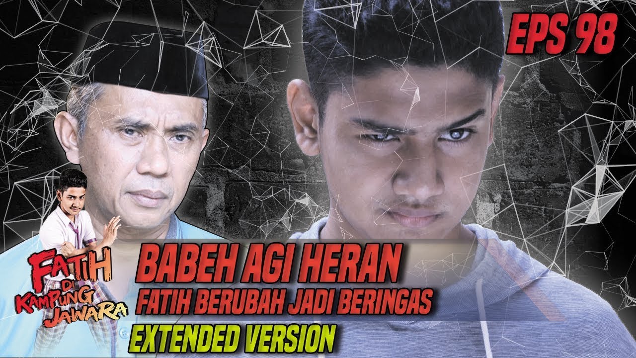 Babeh Agi Heran Fatih Berubah Jadi Beringas - Fatih Di Kampung Jawara Eps 98 PART 2