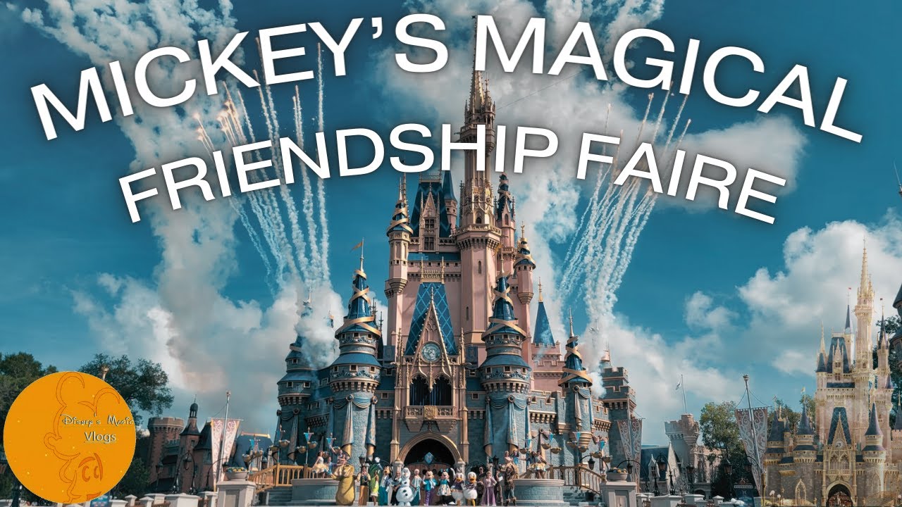 MICKEY'S MAGICAL FRIENDSHIP FAIRE - WALT DISNEY WORLD 🐭🏰