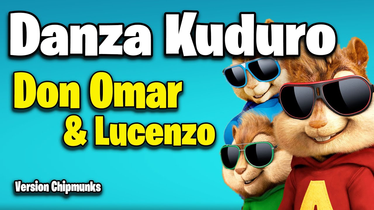 Danza Kuduro - Don Omar & Lucenzo (Version Chipmunks - Lyrics/Letra)
