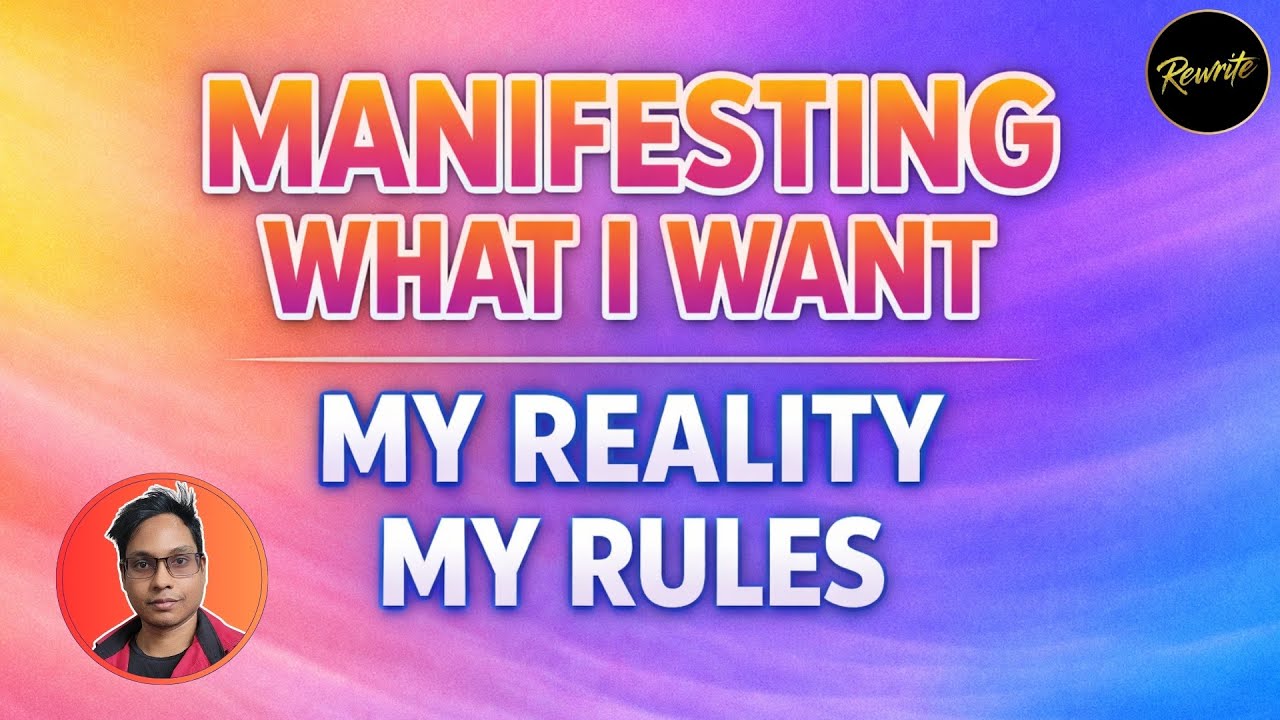 Manifest What I Want - Your Reality Your Rules!